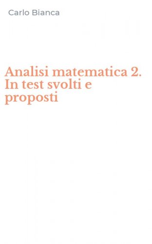 Analisi matematica 2. In test svolti e proposti