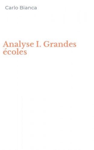 Analyse I. Grandes &eacute;coles