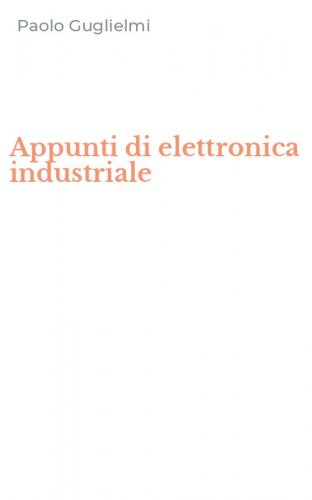 Appunti di elettronica industriale