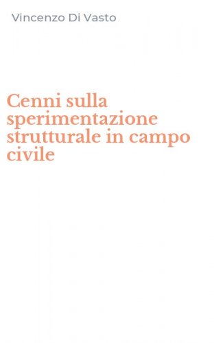 Cenni sulla sperimentazione strutturale in campo civile