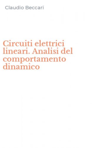 Circuiti elettrici lineari. Analisi del comportamento dinamico