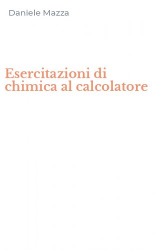 Esercitazioni di chimica al calcolatore