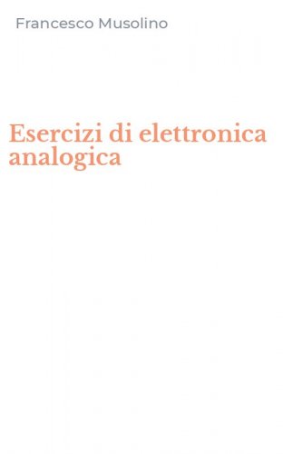 Esercizi di elettronica analogica