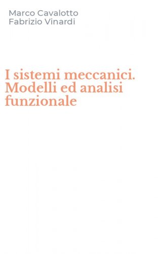 I sistemi meccanici. Modelli ed analisi funzionale