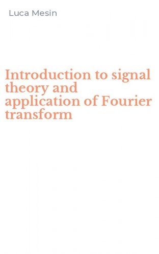 Introduction to signal theory and application of Fourier transform