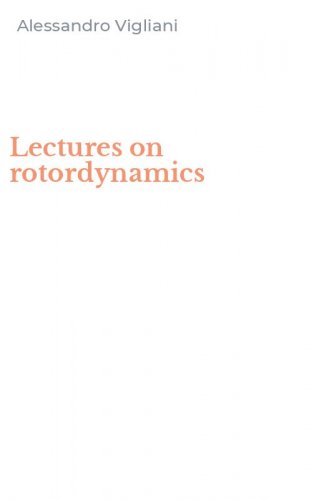 Lectures on rotordynamics