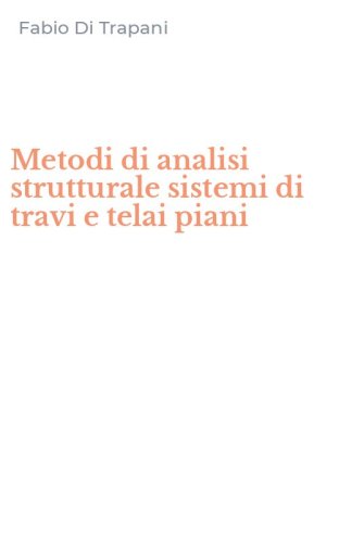 Metodi di analisi strutturale sistemi di travi e telai piani