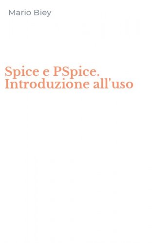 Spice e PSpice. Introduzione all'uso