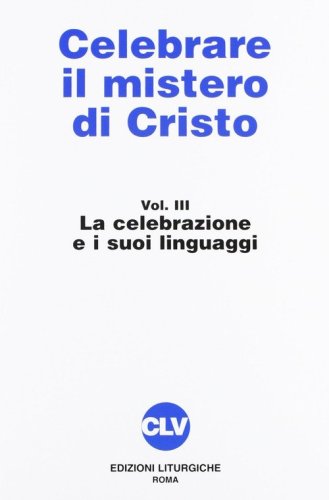 Celebrare il mistero di Cristo