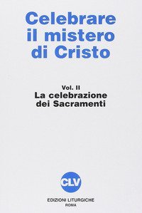 Celebrare il mistero di Cristo