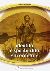 Identit&agrave; e spiritualit&agrave; sacerdotale