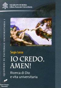Io credo. Amen! Ricerca di Dio e vita universitaria