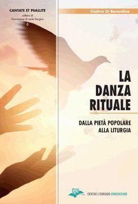 La danza rituale. Dalla piet&agrave; popolare alla liturgia