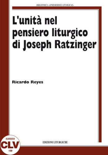 L'unit&agrave; nel pensiero liturgico di Joseph Ratzinger