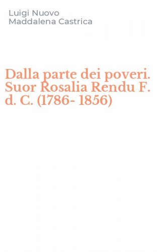 Dalla parte dei poveri. Suor Rosalia Rendu F. d. C. (1786-1856)