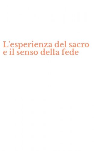 L'esperienza del sacro e il senso della fede
