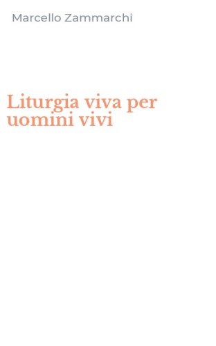 Liturgia viva per uomini vivi