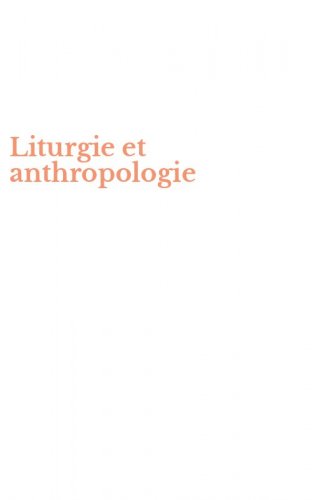 Liturgie et anthropologie