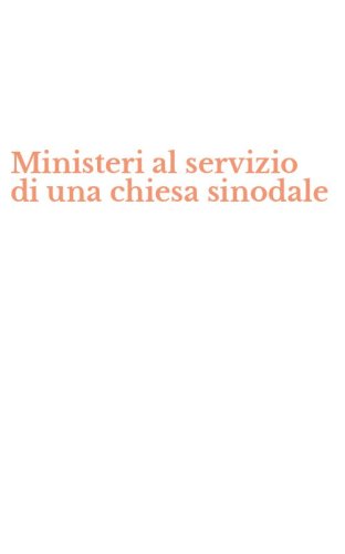Ministeri al servizio di una chiesa sinodale