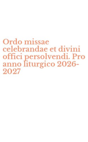 Ordo missae celebrandae et divini offici persolvendi. Pro anno liturgico 2026-2027