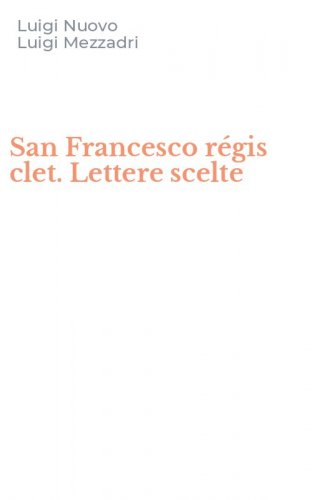 San Francesco r&eacute;gis clet. Lettere scelte