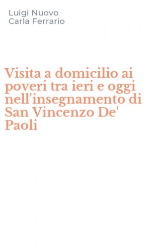 Visita a domicilio ai poveri tra ieri e oggi nell'insegnamento di San Vincenzo De' Paoli