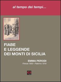 Al tempo dei tempi... Fiabe e leggende dei monti di Sicilia