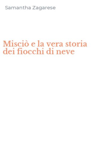 Misci&ograve; e la vera storia dei fiocchi di neve