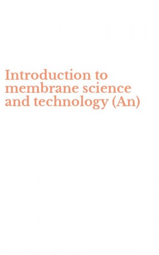 Introduction to membrane science and technology (An)