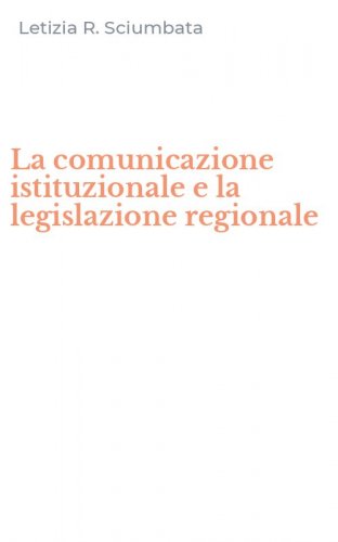 La comunicazione istituzionale e la legislazione regionale