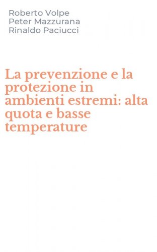 La prevenzione e la protezione in ambienti estremi: alta quota e basse temperature