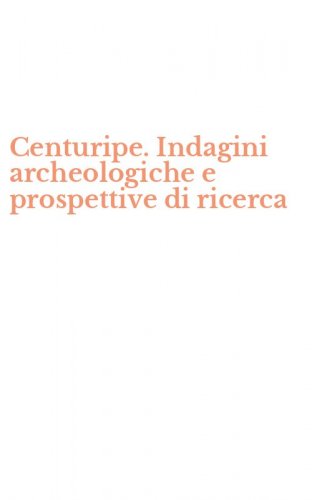 Centuripe. Indagini archeologiche e prospettive di ricerca