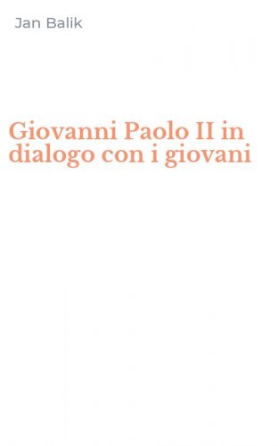 Giovanni Paolo II in dialogo con i giovani