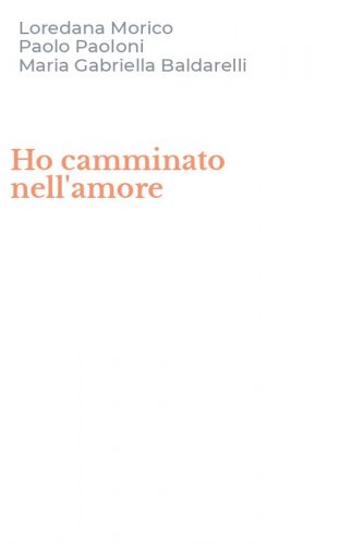 Ho camminato nell'amore