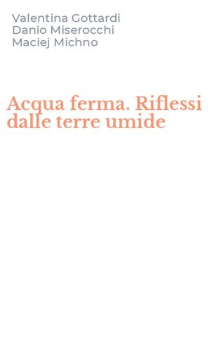 Acqua ferma. Riflessi dalle terre umide