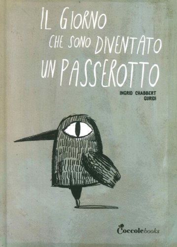 Il giorno che sono diventato un passerotto