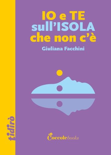 Io e te sull'isola che non c'&egrave;