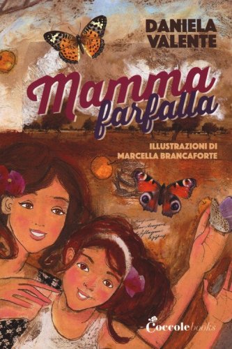 Mamma farfalla. Ediz. ad alta leggibilit&agrave;