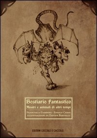 Bestiario fantastico. Mostri e animali di altri tempi