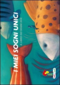 I miei sogni unici. Il libro dei sogni 2010