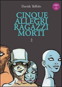 Cinque allegri ragazzi morti