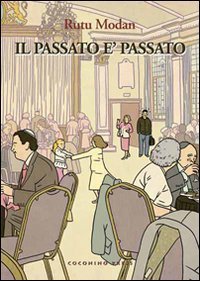 Il passato &egrave; passato