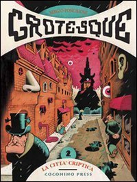 La citt&agrave; criptica. Grotesque