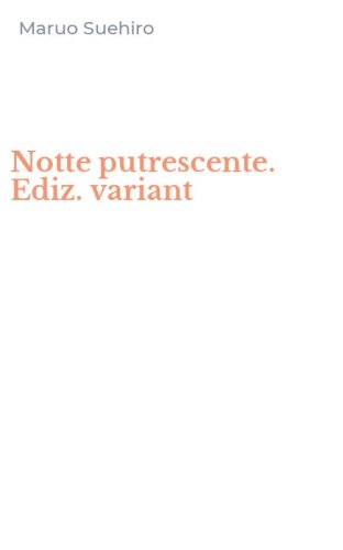 Notte putrescente. Ediz. variant