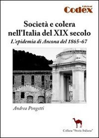 Societ&agrave; e colera nell'Italia del XIX secolo. L'epidemia di Ancona del 1865-67