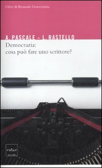Democrazia: cosa pu&ograve; fare uno scrittore?