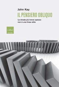 Il pensiero obliquo. La strada pi&ugrave; breve spesso non &egrave; una linea retta