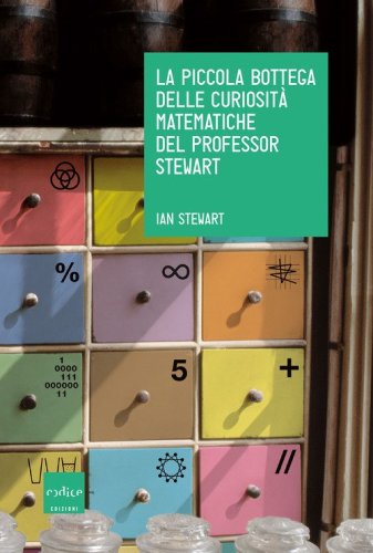 La piccola bottega delle curiosit&agrave; matematiche del professor Stewart