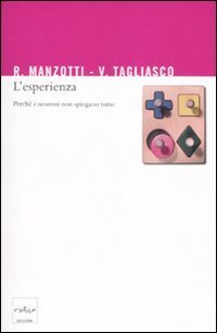 L'esperienza. Perch&eacute; i neuroni non spiegano tutto