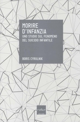 Morire d'infanzia. Uno studio sul fenomeno del suicidio infantile